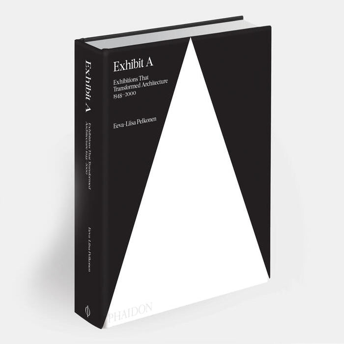 Phaidon Exhibit A: Exhibitions That Transformed Architecture, 1948-2000
