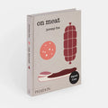 Phaidon On Meat: Modern Recipes for the Home Kitchen